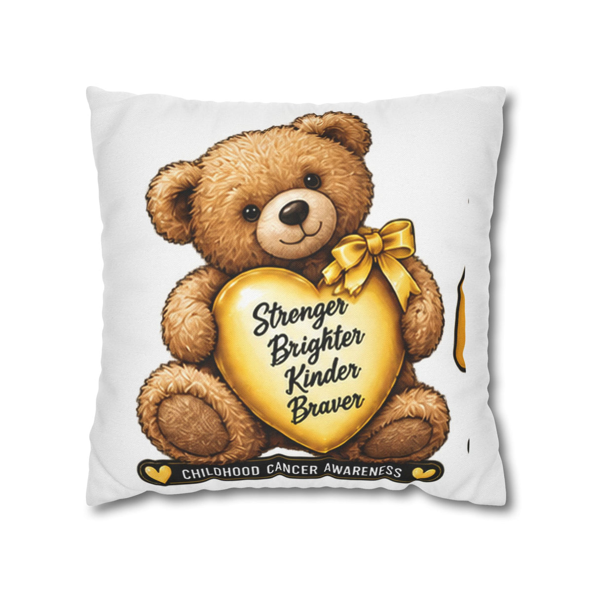 Childhood Cancer Awareness Teddy Bear Pillowcase — "Stronger Brighter Kinder Braver" Square Pillow