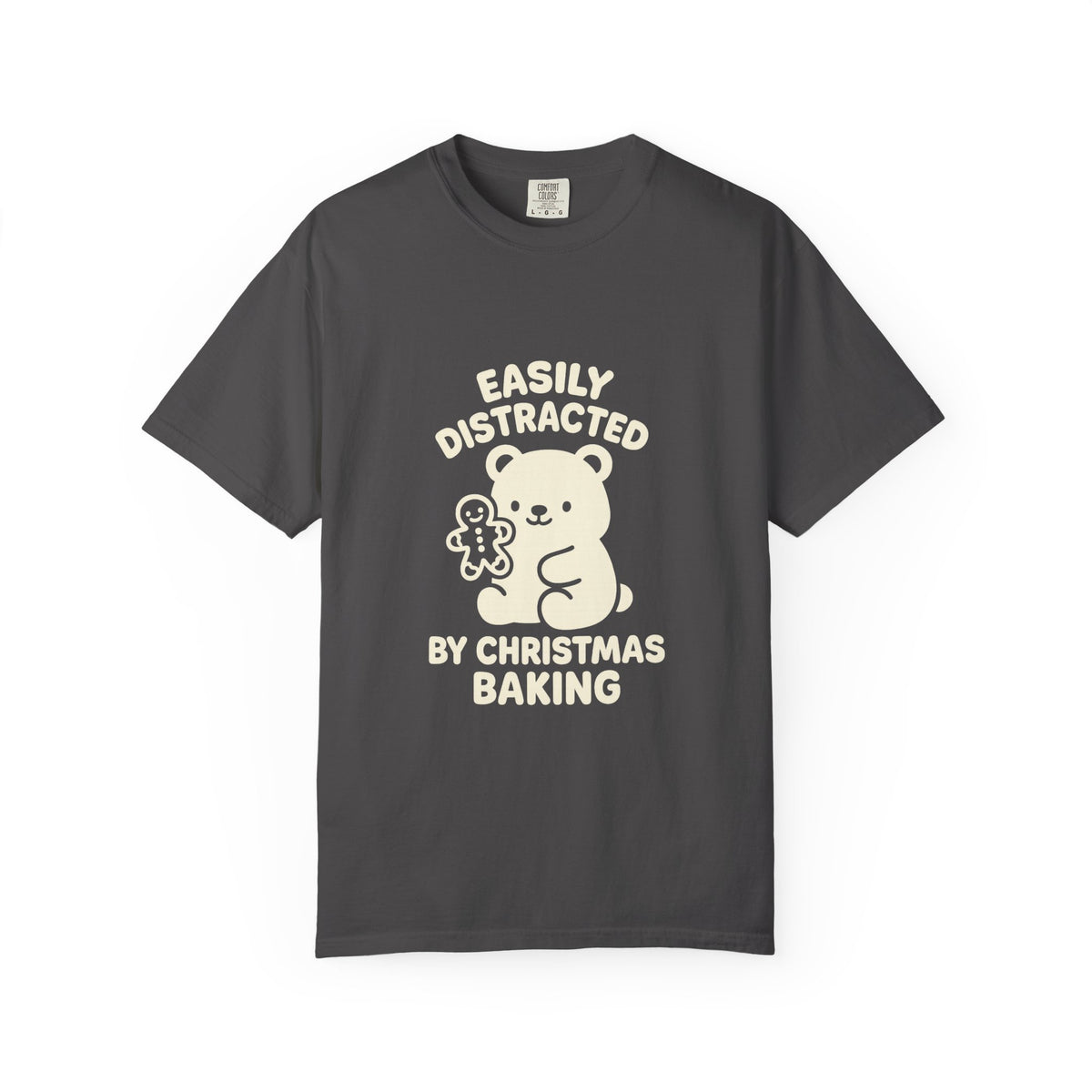 T-Shirt — "Easily Distracted by Christmas Baking" Cute Bear Holiday Tee- Trending Now - October 2026