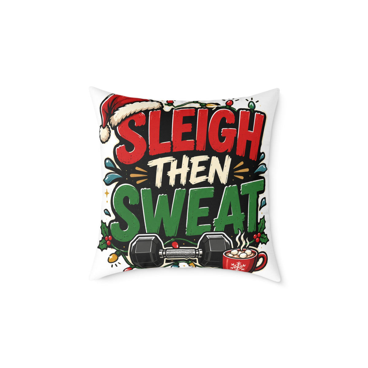 Modern Day Christmas Fitness Pillow — "Sleigh Then Sweat" Holiday Gym Throw Pillow