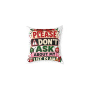 Modern Day Christmas Please Don't Ask About My Life Plan Christmas Pillow