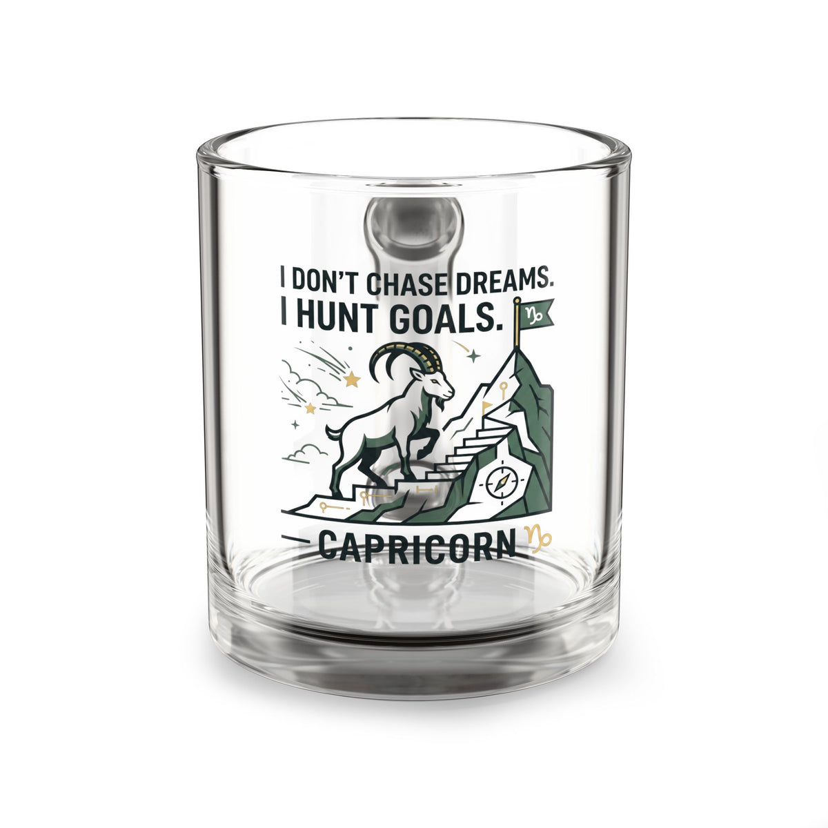 Capricorn Glass Mug — "I Don't Chase Dreams. I Hunt Goals." 10oz Zodiac Coffee Cup