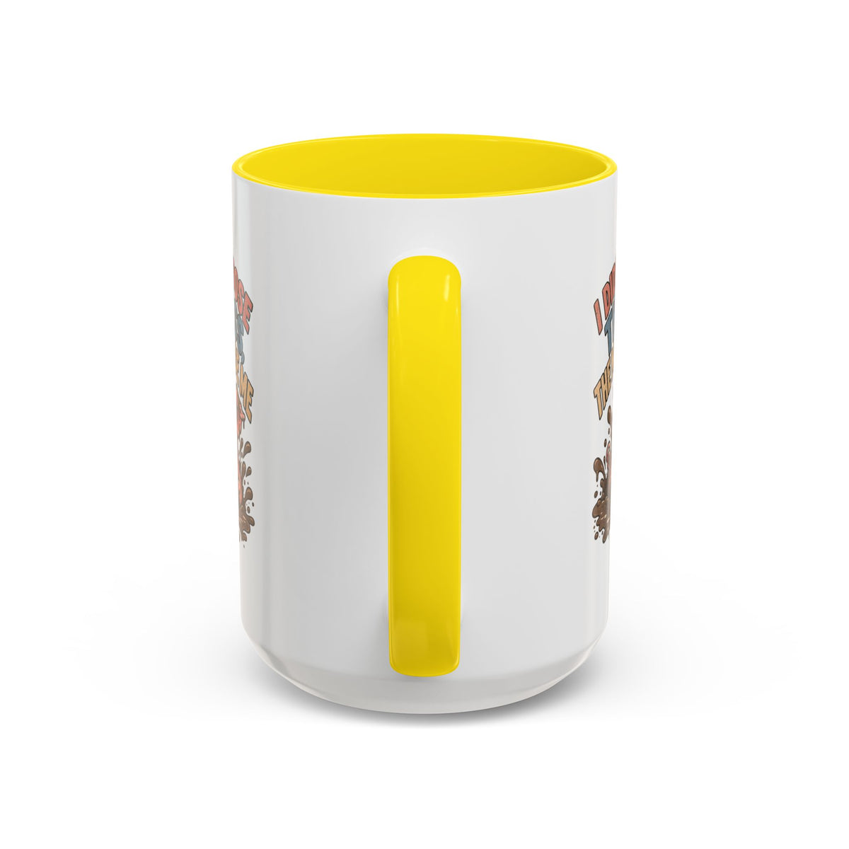 Funny And Witty "I Don't Choose The Mess" Accent Coffee Mug (11, 15oz)