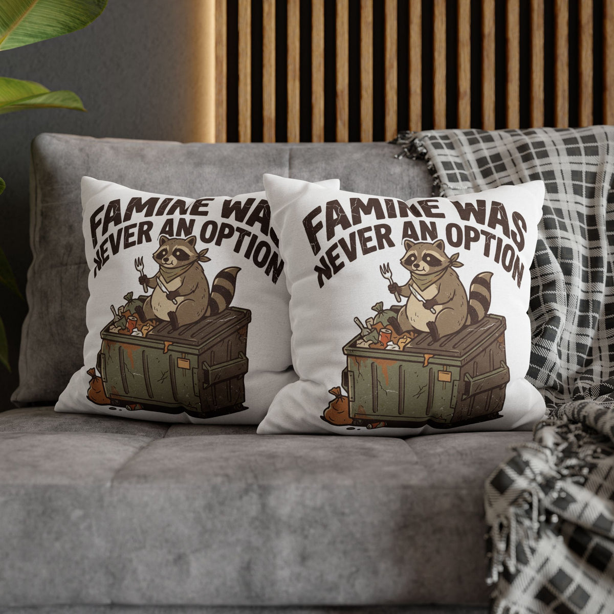 Funny Throw Pillowcase — “Famine Was Never An Option” Raccoon Dumpster Diving Decorative Cushion