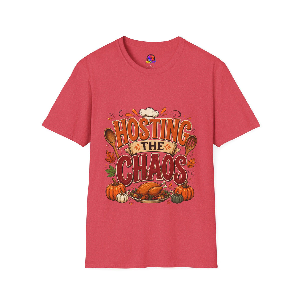 Thanksgiving T-Shirt Hosting the Chaos T-Shirt — Funny Thanksgiving Cooking Shirt for Hosts