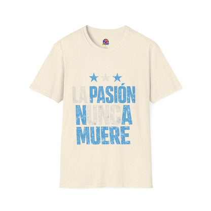 Argentina Fan Shirt La Pasión Nunca Muere T-Shirt — Spanish Pride Soccer/Fan Tee