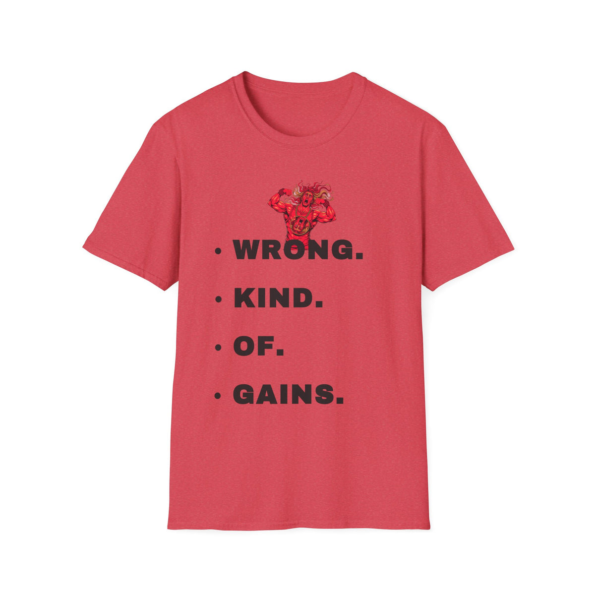 T-Shirt — “Wrong. Kind. Of. Gains.” Gym Funny Fitness Tee - Trending Now - September 2026