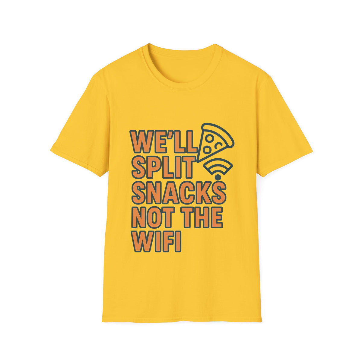 We'll Split Snacks Not The WiFi T-Shirt - Trending Now - August 2026