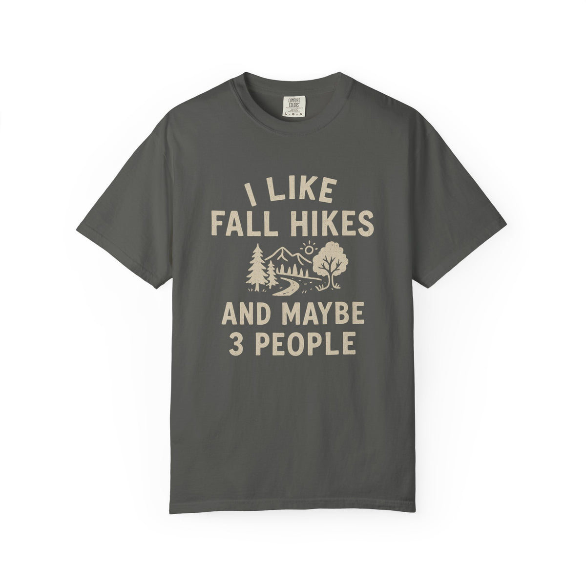 Fall Hikes T-Shirt — "I Like Fall Hikes And Maybe 3 People" Rustic Outdoor Tee - Trending Now - October 2026