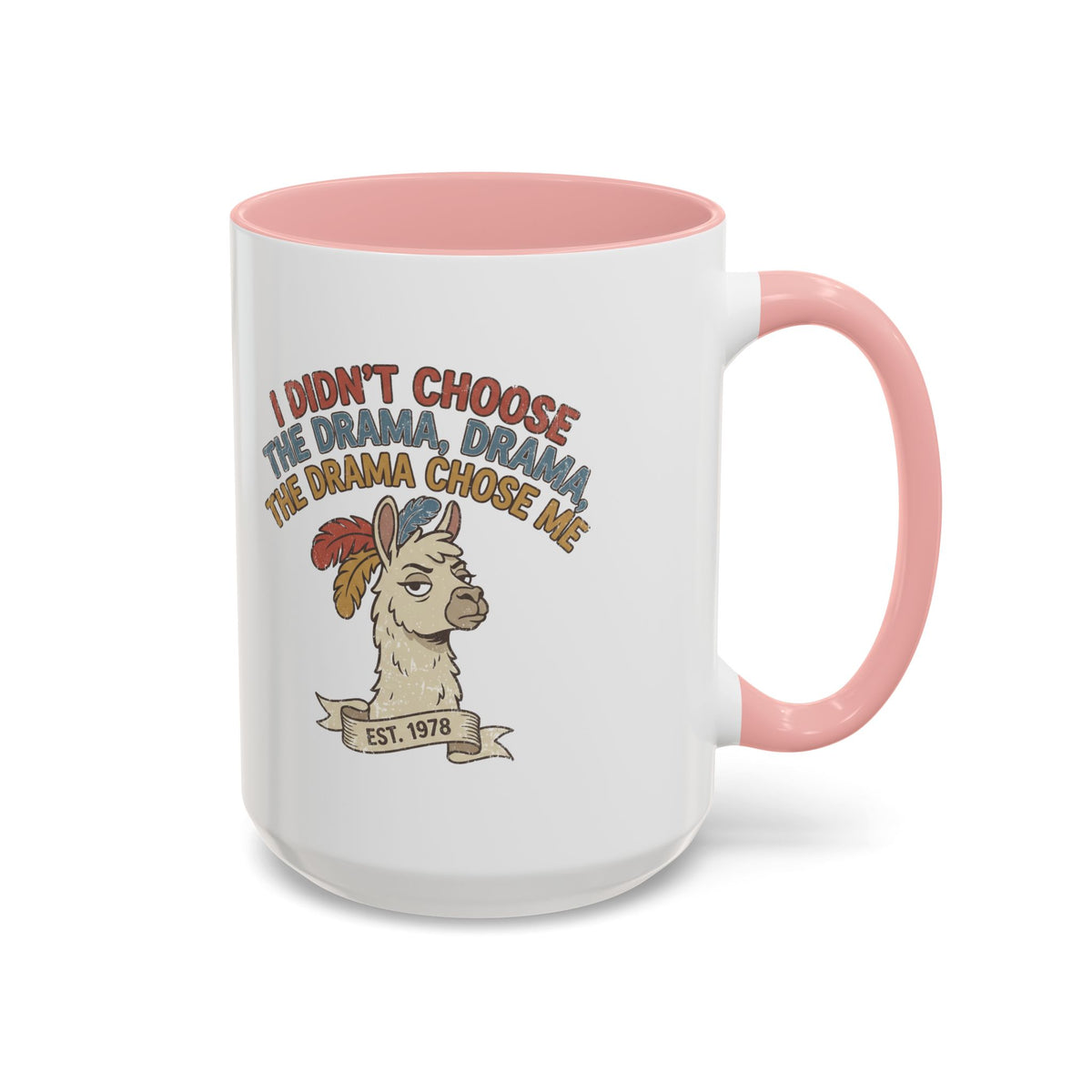 Funny And Witty "The Drama Chose Me" Accent Coffee Mug (11, 15oz)