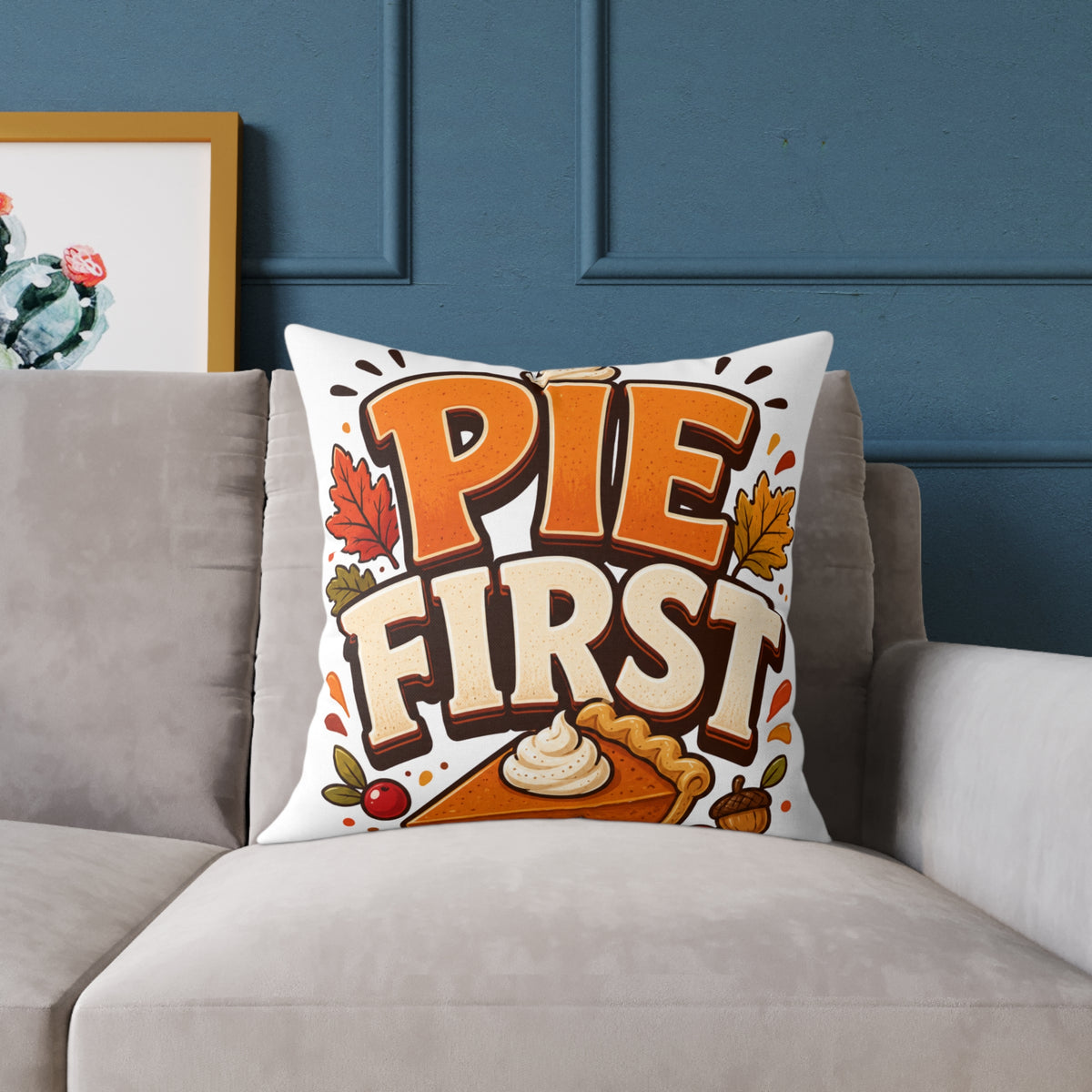 Thanksgiving Pie First Throw Pillow — Thanksgiving Decor Pillow with Pumpkin Pie Graphic