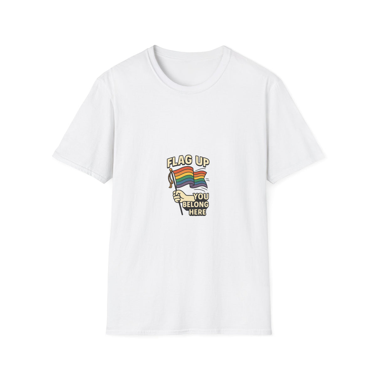 T-Shirt — "Flag Up You Belong Here" Pride Rainbow Flag Tee - Trending Now - October 2026