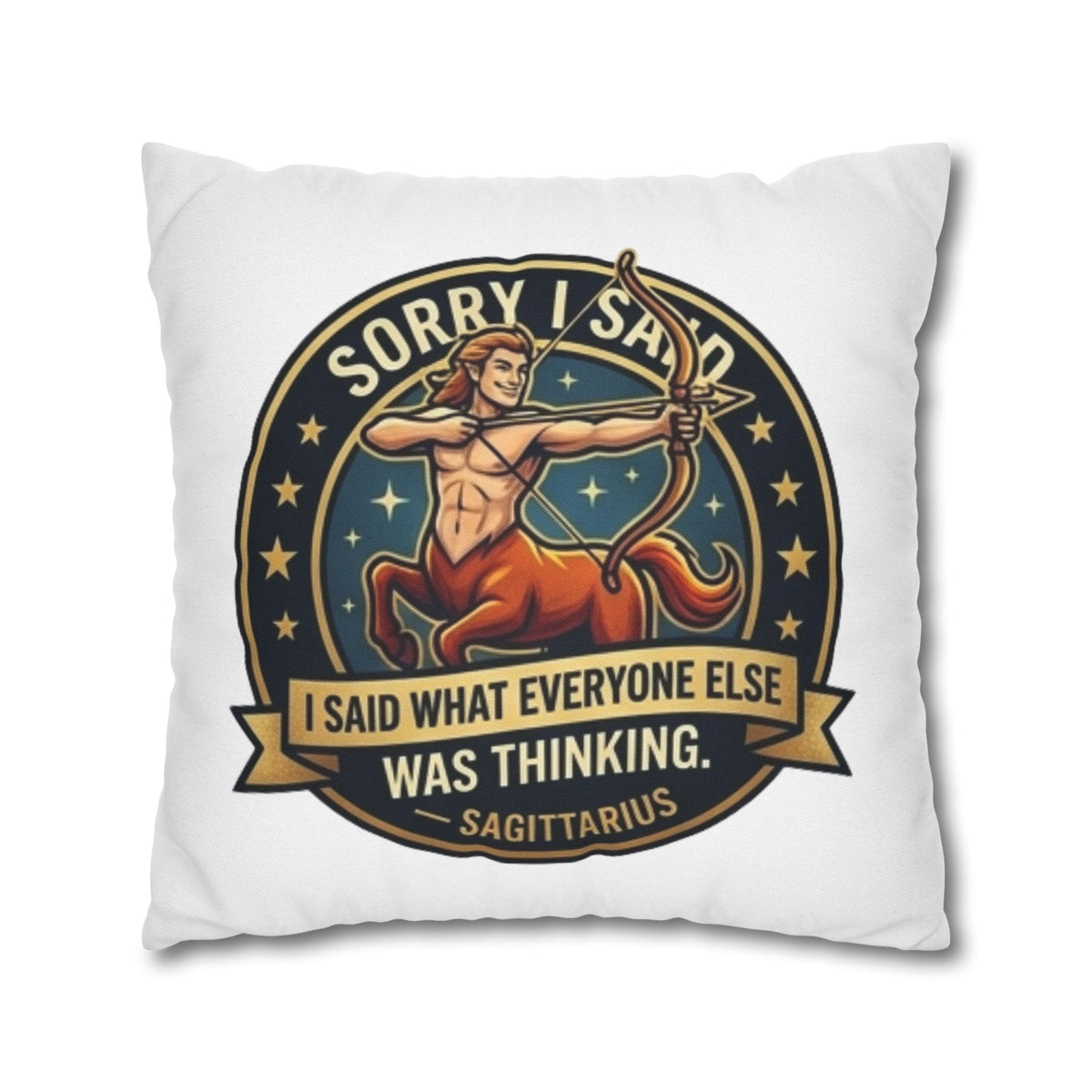 Sagittarius Throw Pillowcase— “Sorry I Said It” Zodiac Archer Decorative Pillowcase