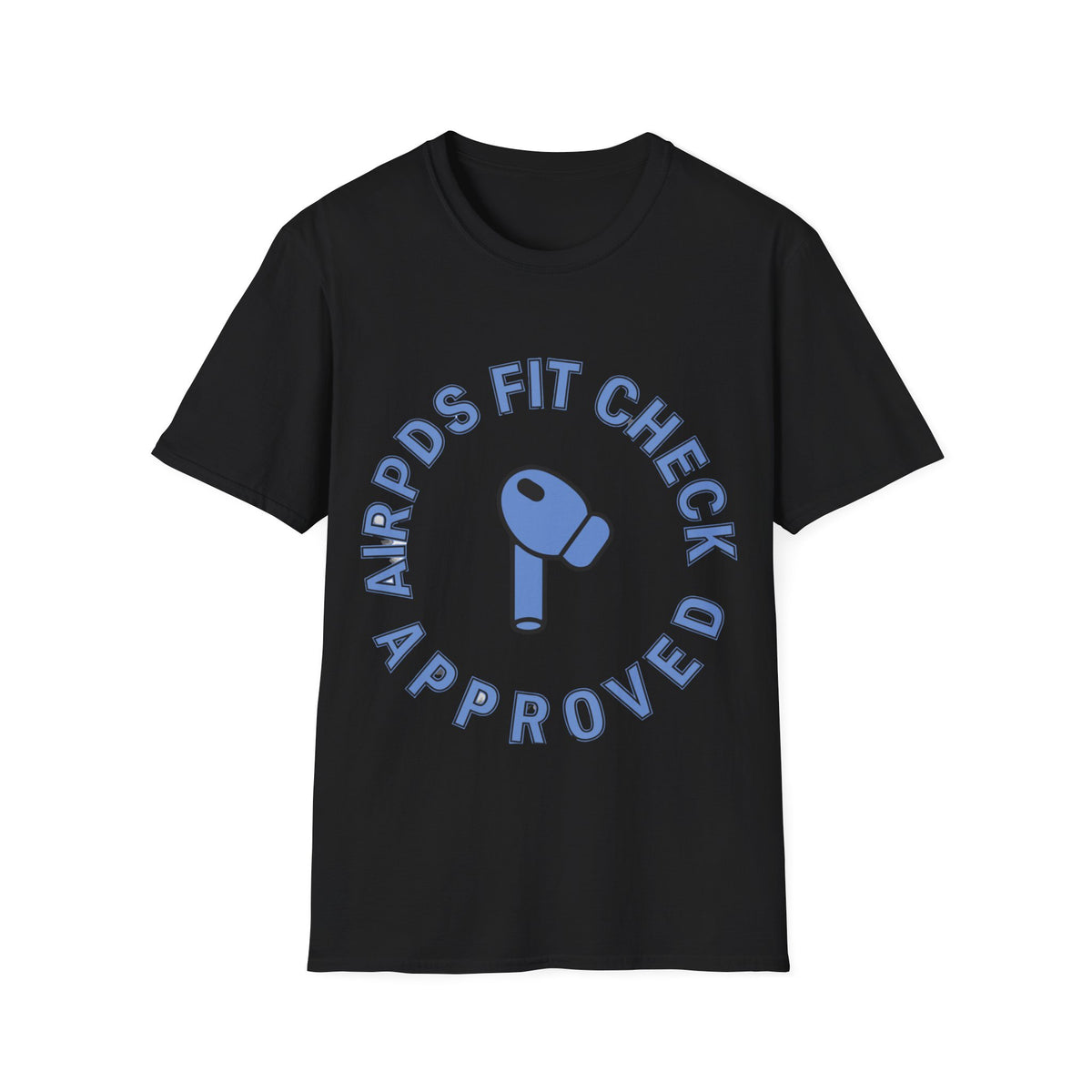 T‑Shirt — “AirPods Fit Check Approved” Graphic Tee - Trending Now - August 2026