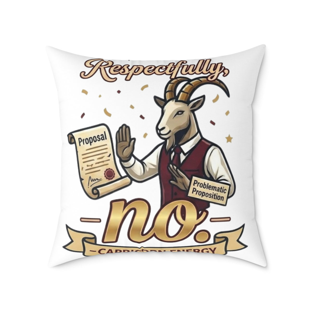 Capricorn Pillow — 'Respectfully, No.' Goat Protest Funny Decorative Throw Pillow