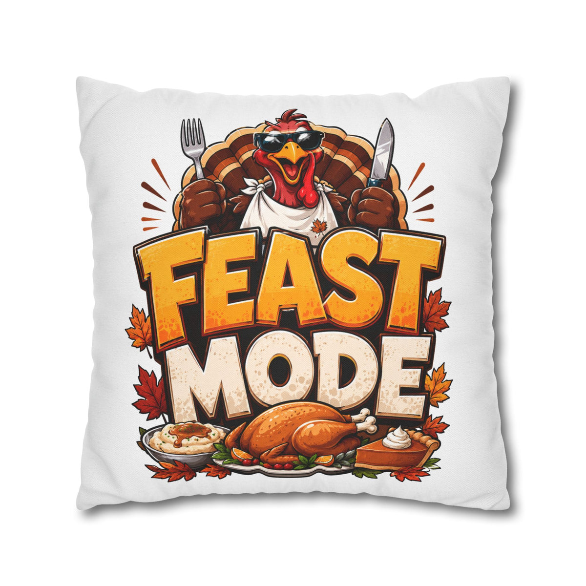 Feast Mode Thanksgiving Pillowcase — Turkey Dinner Decorative Throw Pillow Cover
