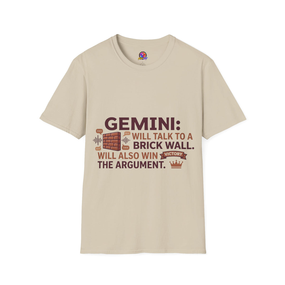 Gemini T-Shirt — "Gemini: Will Talk to a Brick Wall, Will Also Win the Argument" Astrological Tee