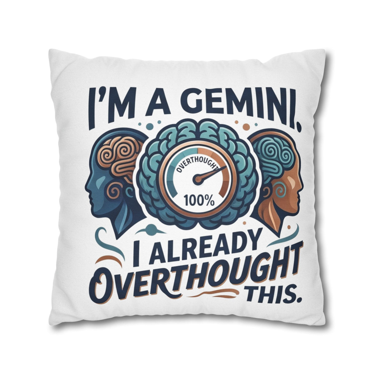 Gemini Zodiac Pillowcase — “I’m a Gemini, I Already Overthought This” Decorative Throw Pillowcase