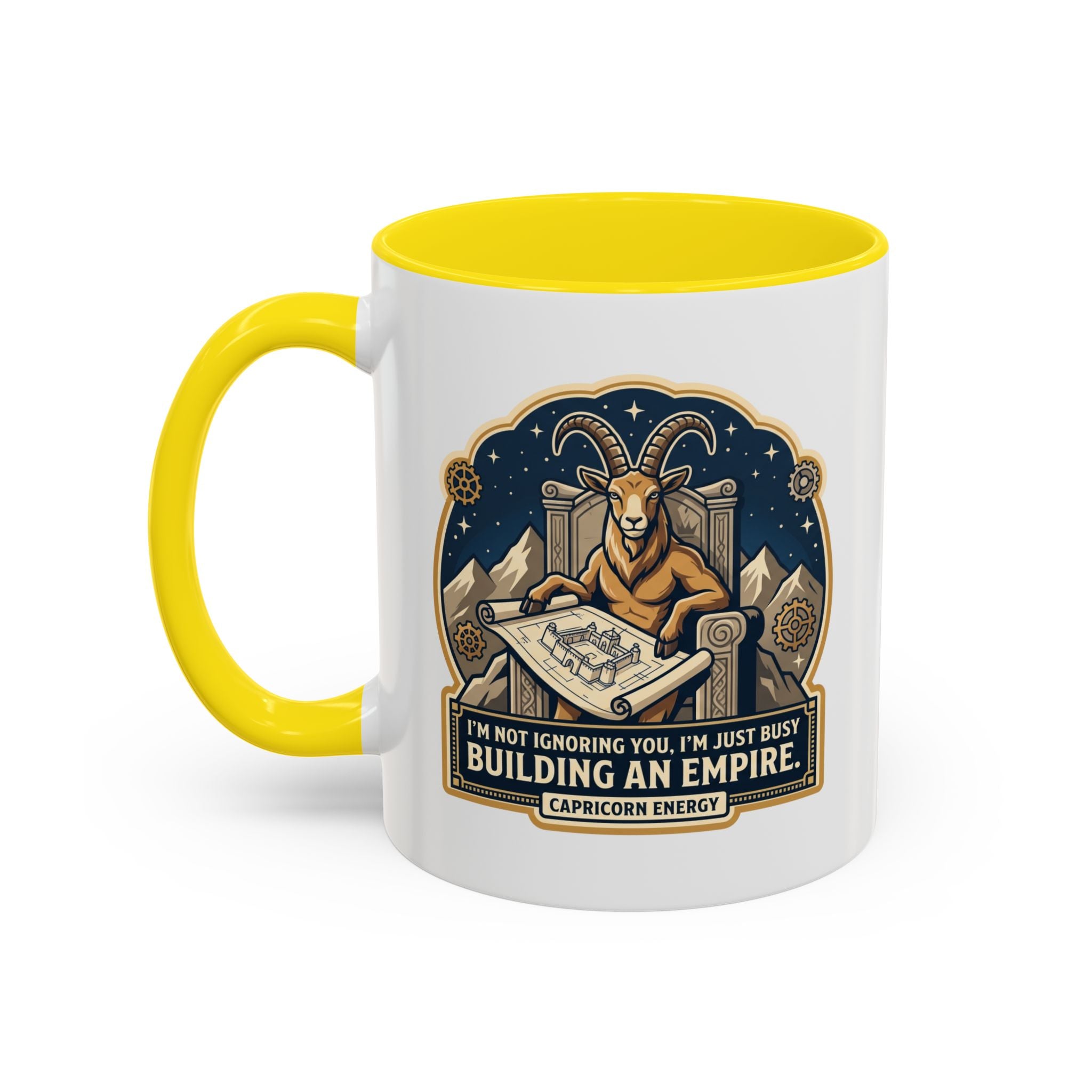 Capricorn Coffee Mug — “I’m Not Ignoring You, I’m Just Busy Building an Empire”