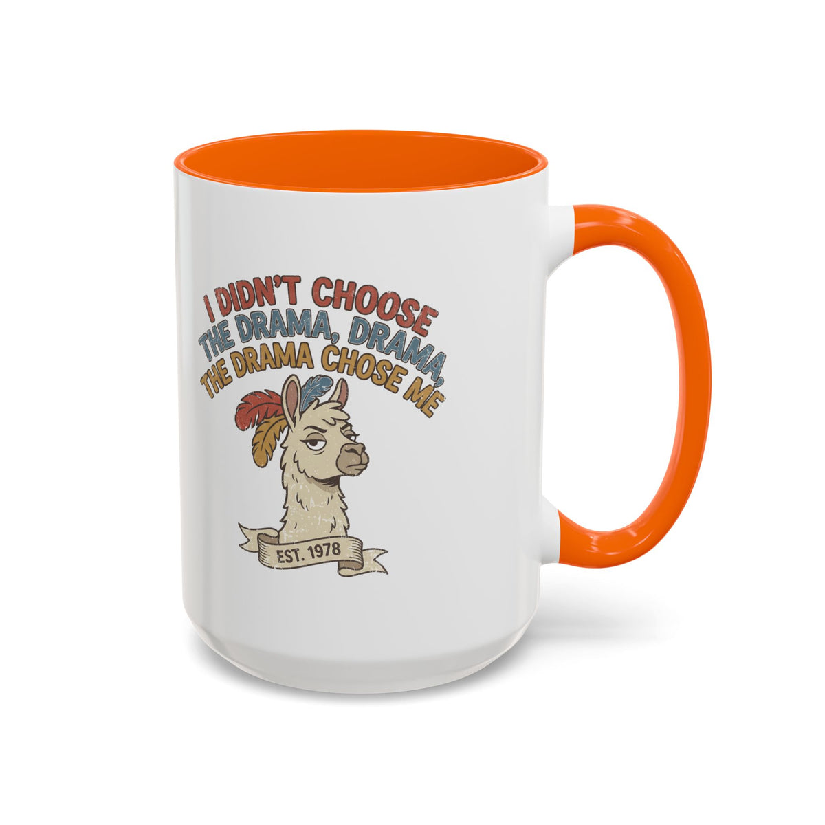 Funny And Witty "The Drama Chose Me" Accent Coffee Mug (11, 15oz)
