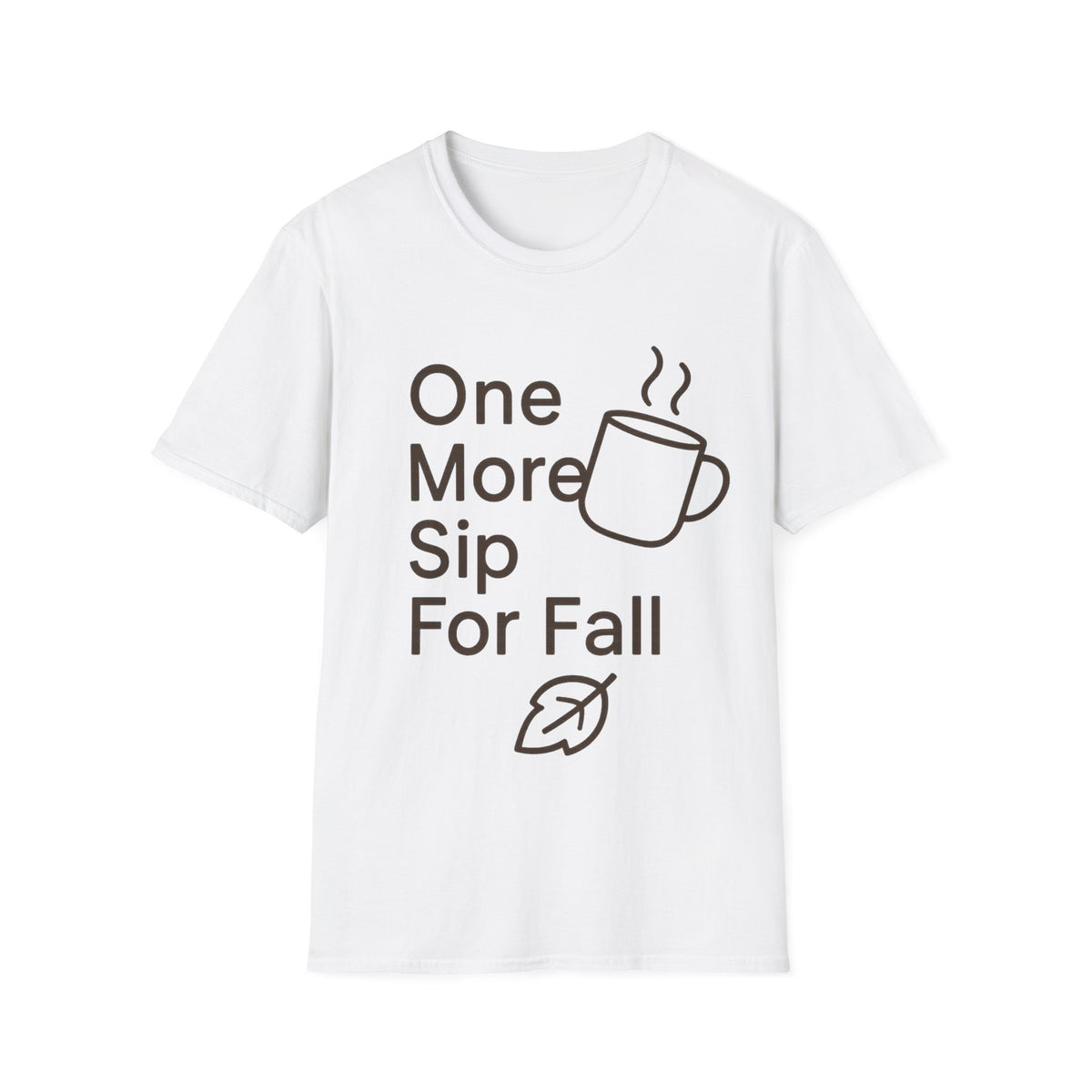 "One More Sip For Fall" Cute Coffee Graphic Tee - Minimalist Autumn Vibe White T-Shirt - Trending Now - September 2026