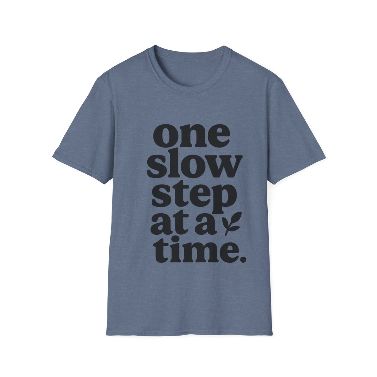 "One Slow Step At A Time" Minimalist Quote Tee - Aesthetic Mental Wellness Slogan White T-Shirt - Trending Now - September 2026