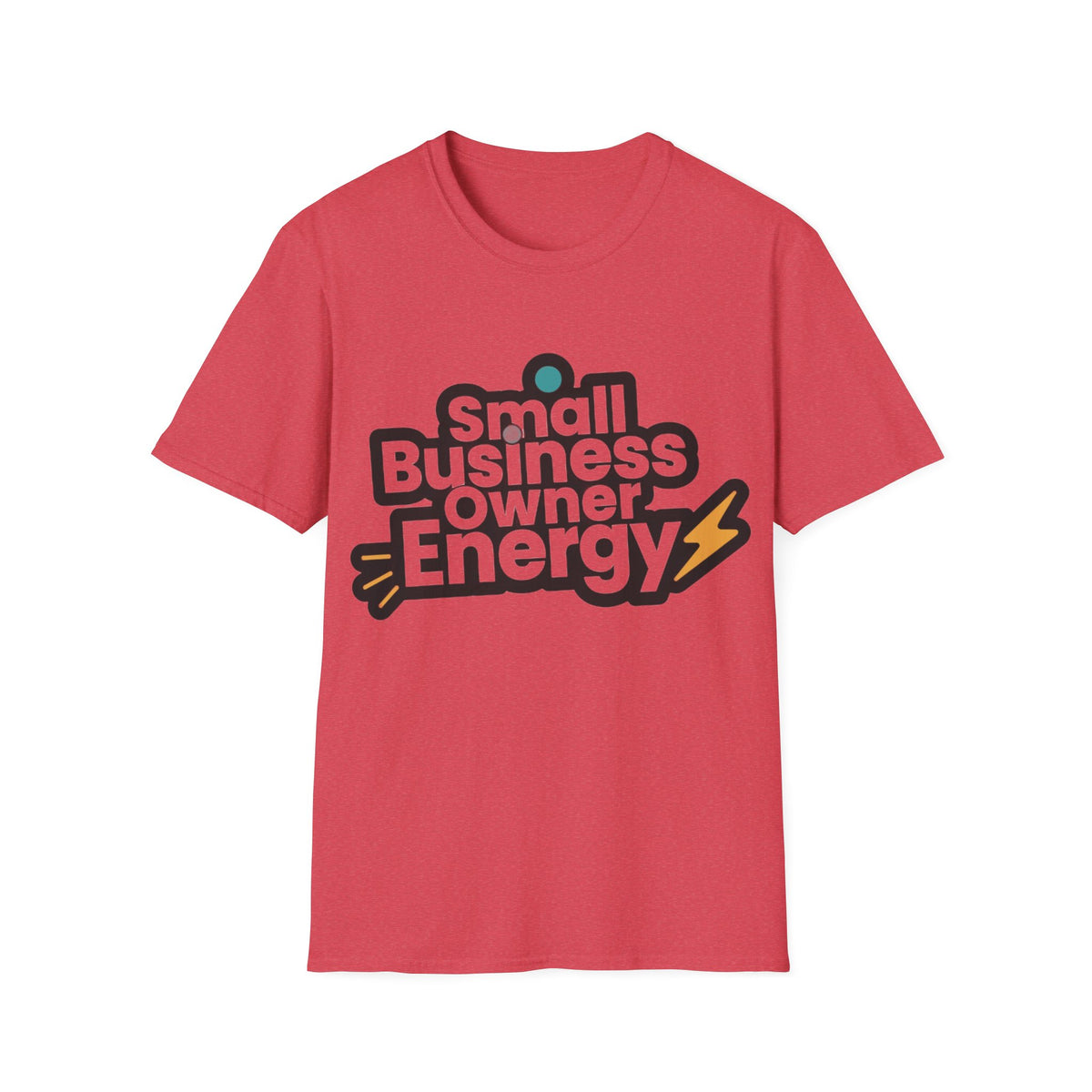 Small Business Owner Energy T-Shirt - Trending Now - August 2026