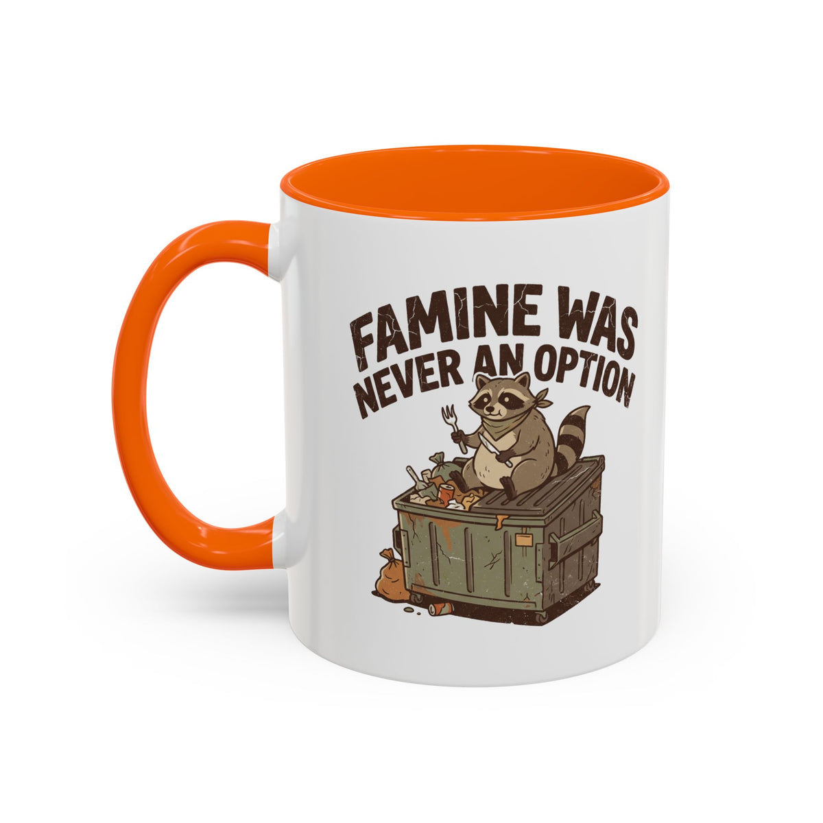 Funny And Witty "Famine Was Never An Option" Accent Coffee Mug (11, 15oz)