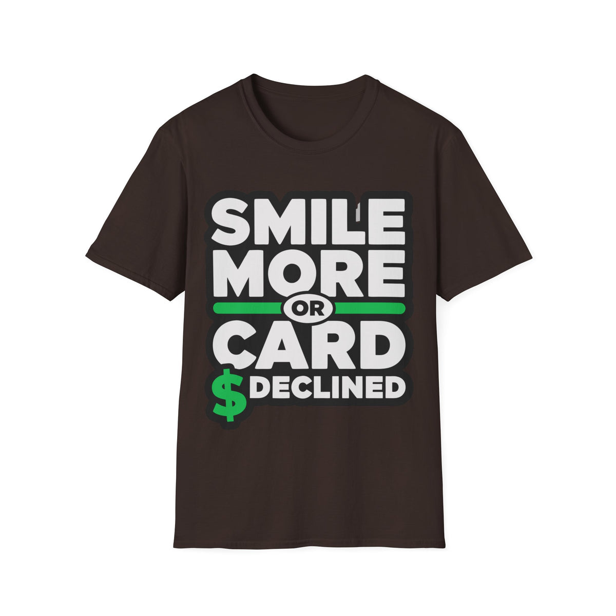 Smile More T-Shirt — “Smile More or Card Declined” Graphic Tee - Trending Now - September 2026