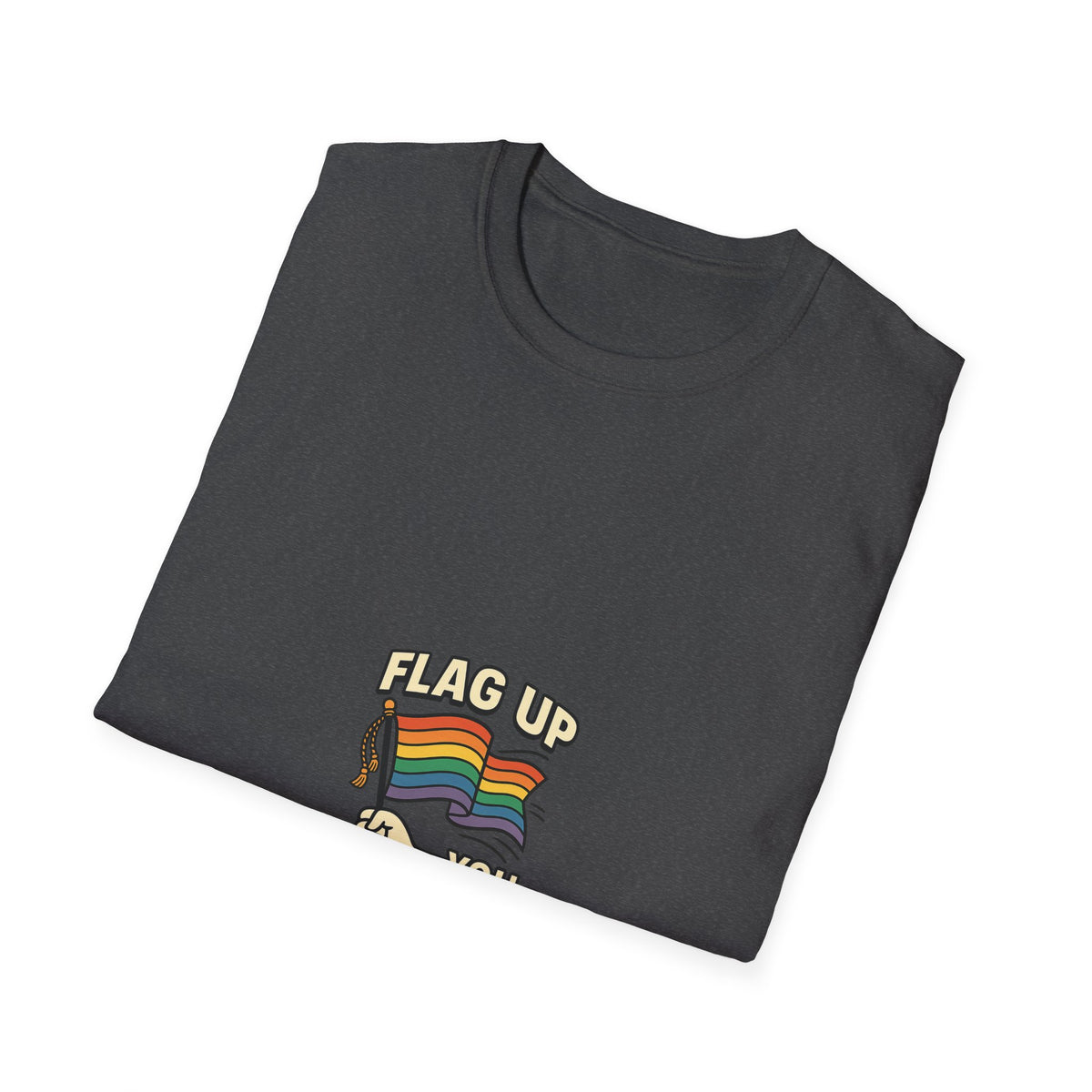 T-Shirt — "Flag Up You Belong Here" Pride Rainbow Flag Tee - Trending Now - October 2026