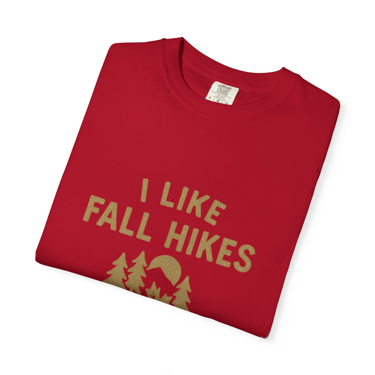 Fall Hikes T-Shirt — "I Like Fall Hikes and Maybe 3 People" - Trending Now - October 2026