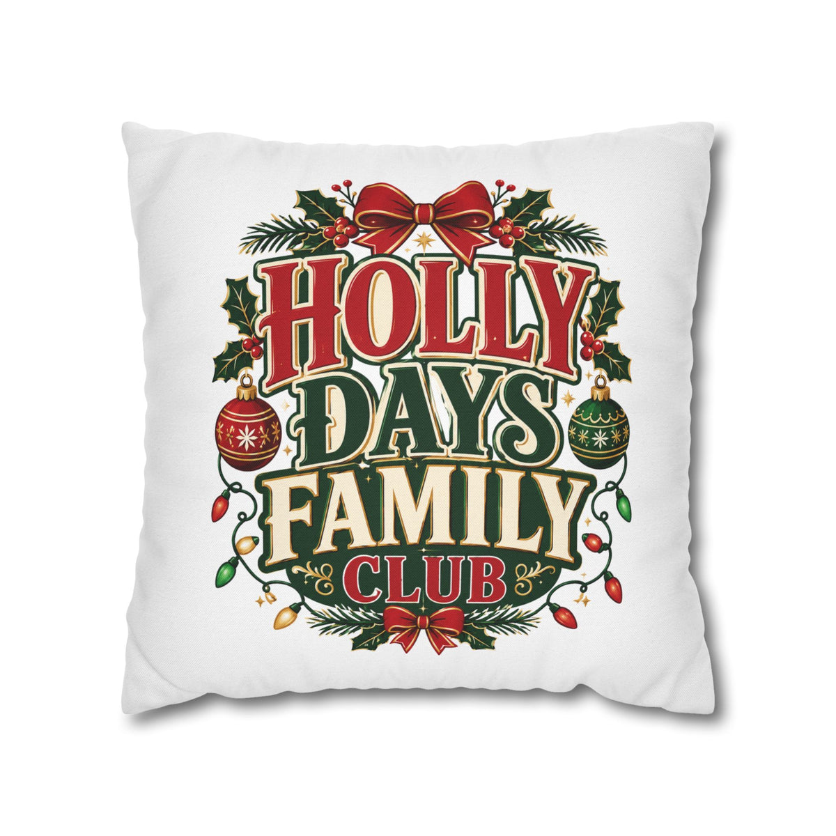 Christmas Holiday Family Club Pillowcase- Festive 'Holly Days Family Club' Christmas Cushion