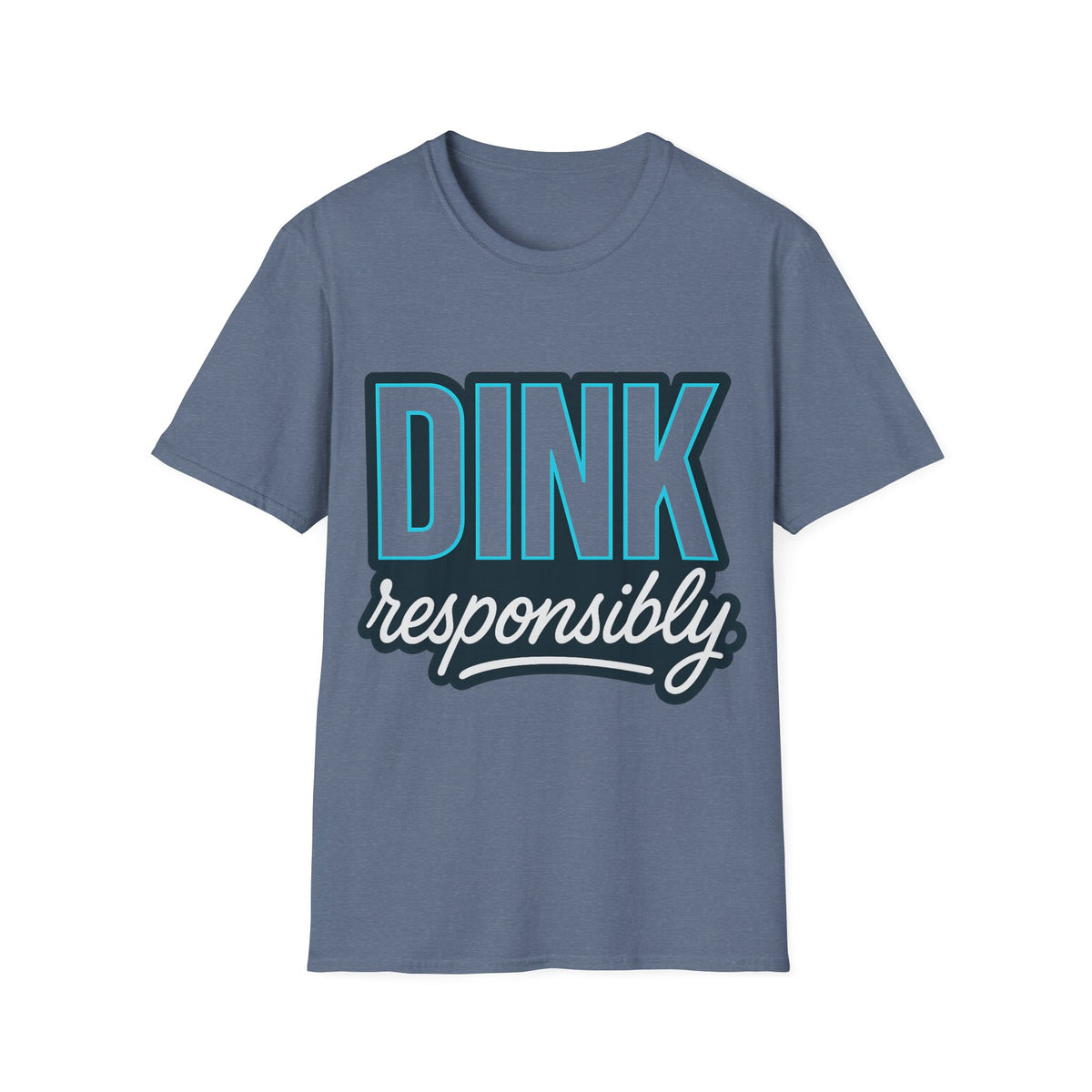 Dink Responsibly T-Shirt — Casual Pickleball Tee for Players & Fans - Trending Now - September 2026