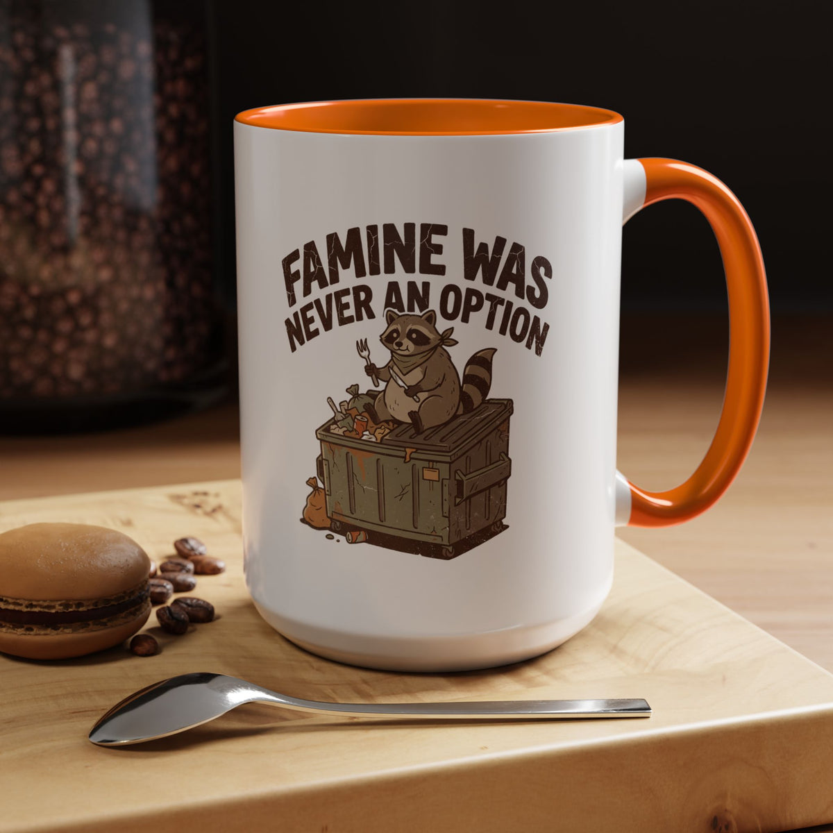 Funny And Witty "Famine Was Never An Option" Accent Coffee Mug (11, 15oz)
