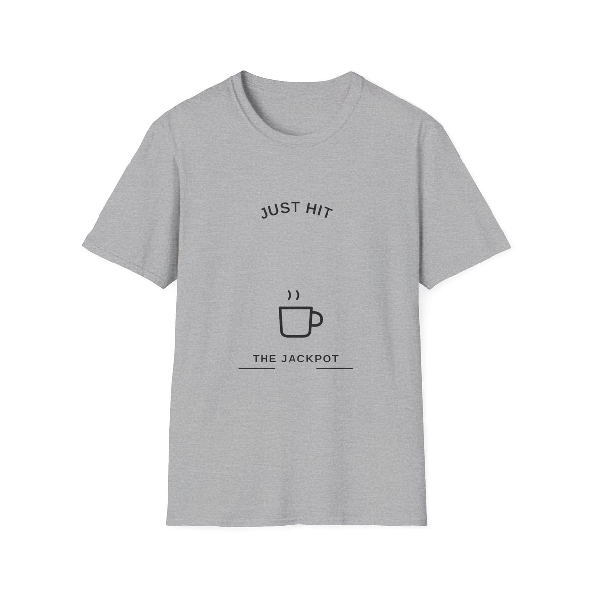 T-Shirt — "Just Hit the Jackpot" Minimal Coffee Graphic Tee - Trending Now - August 2026