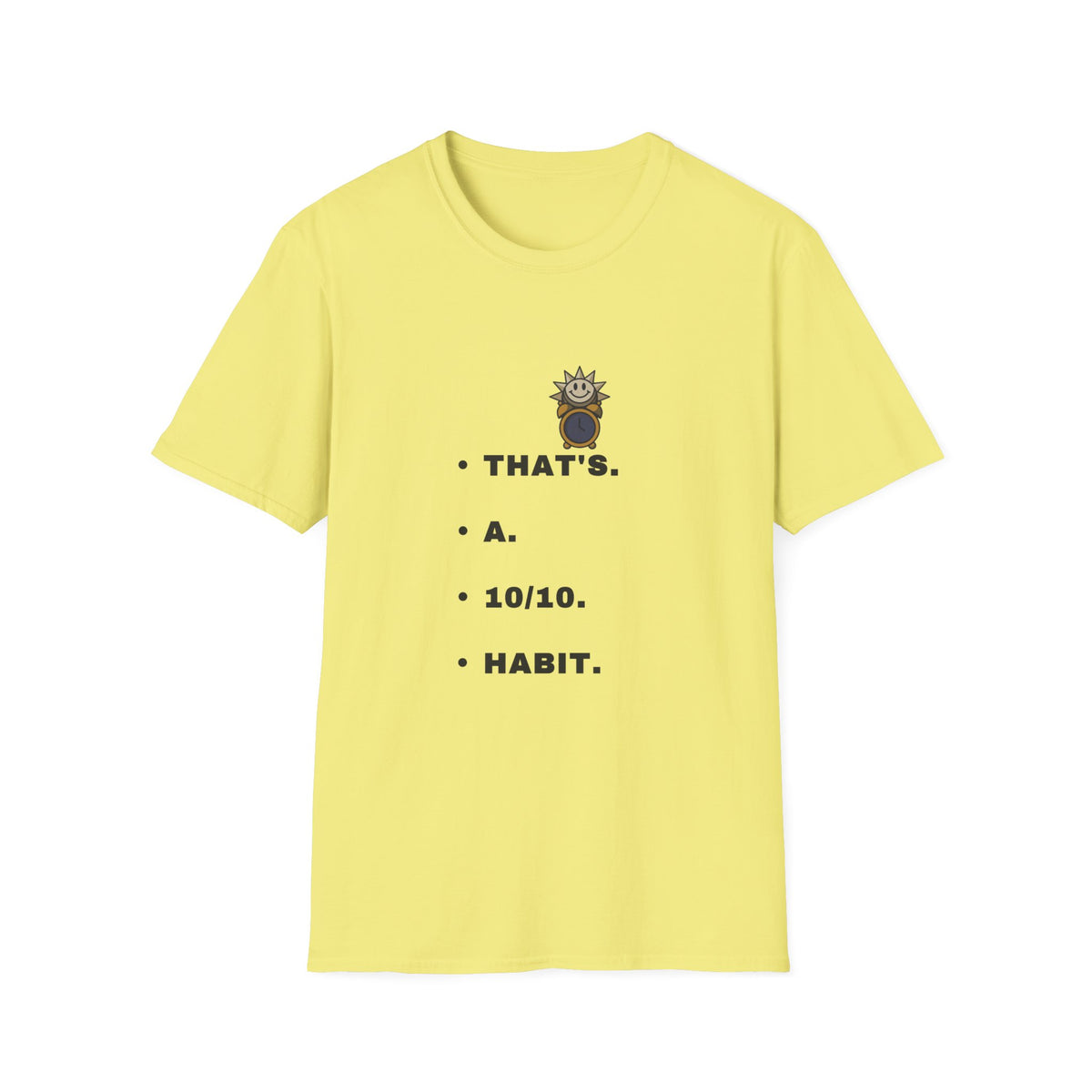 That’s a 10/10 Habit T-Shirt — Cute Sunflower Character Motivational Tee - Trending Now - September 2026
