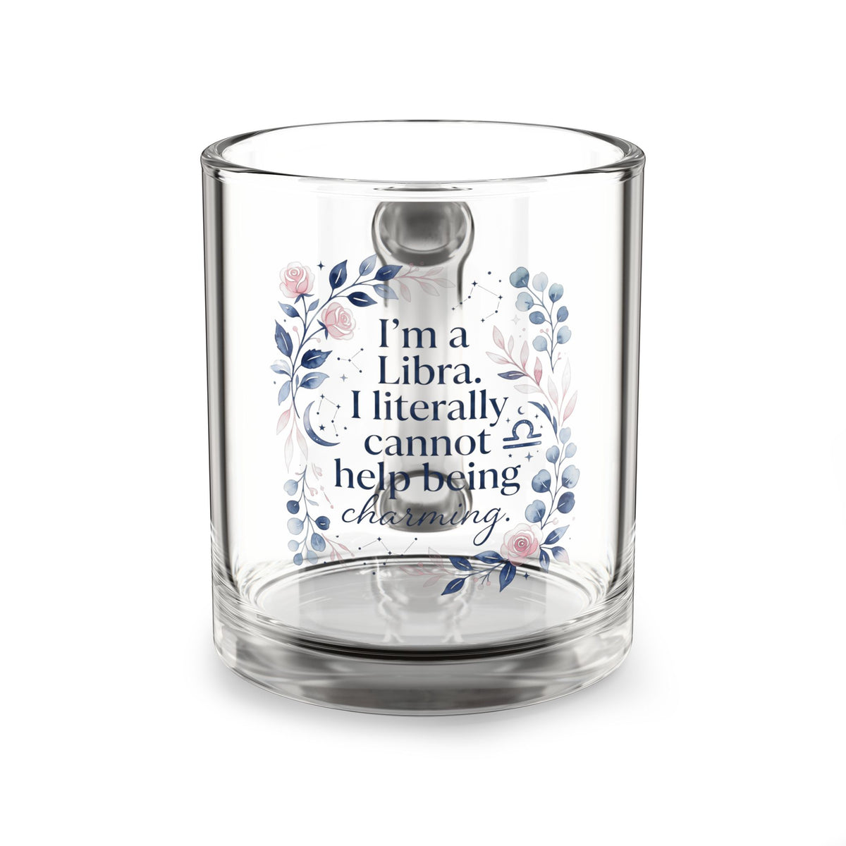 Libra Glass Mug — “I’m a Libra, I literally cannot help being charming” Floral 10oz Astrology Coffee Cup