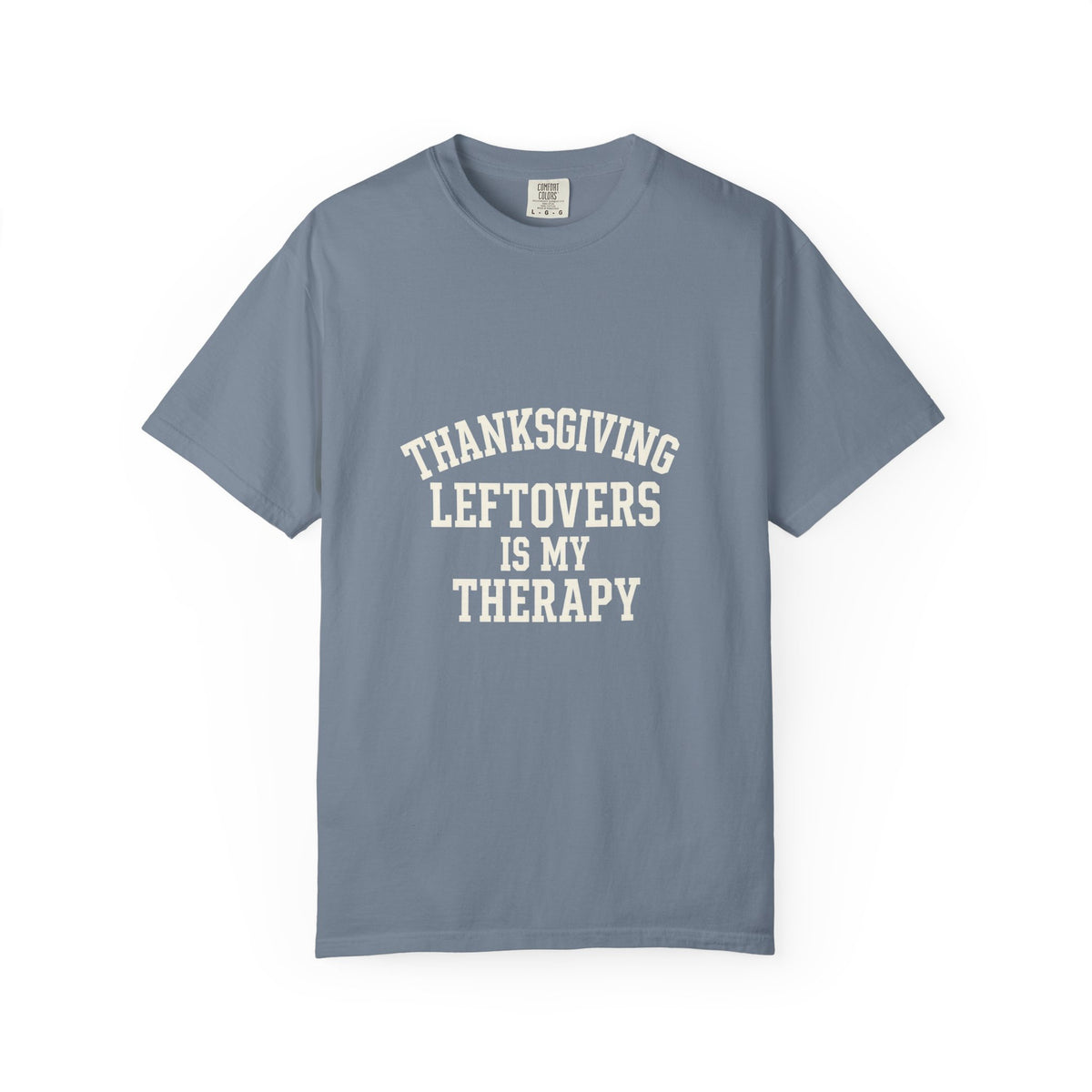 Thanksgiving Leftovers Is My Therapy T-Shirt - Trending Now - October 2026