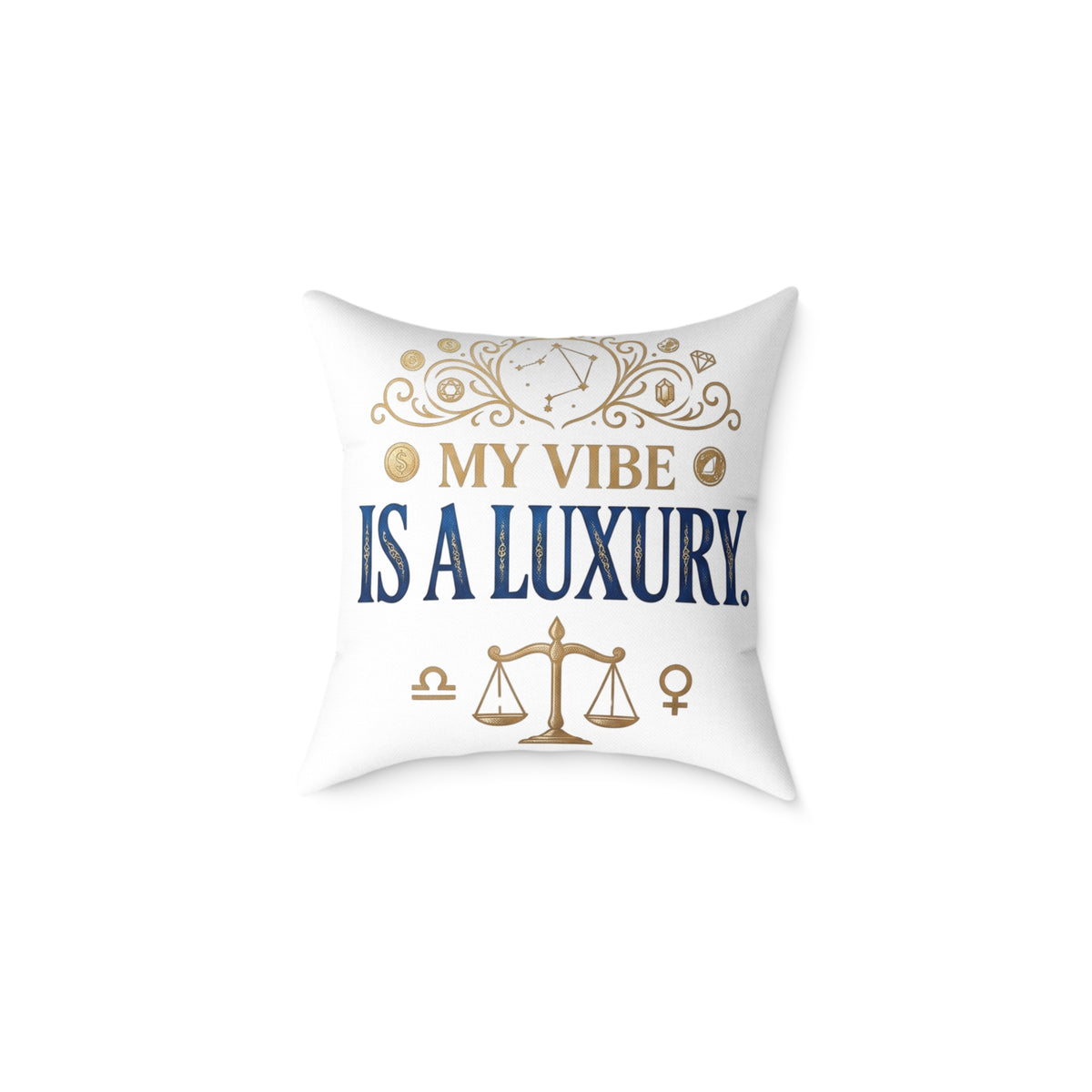 Libra Zodiac My Vibe Is A Luxury  Square Poly Canvas Pillow
