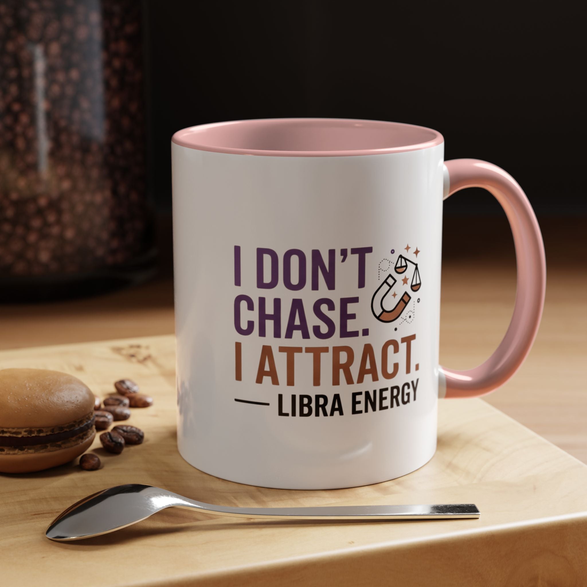 Libra Energy Accent Coffee Mug — “I Don’t Chase, I Attract” Zodiac Mug
