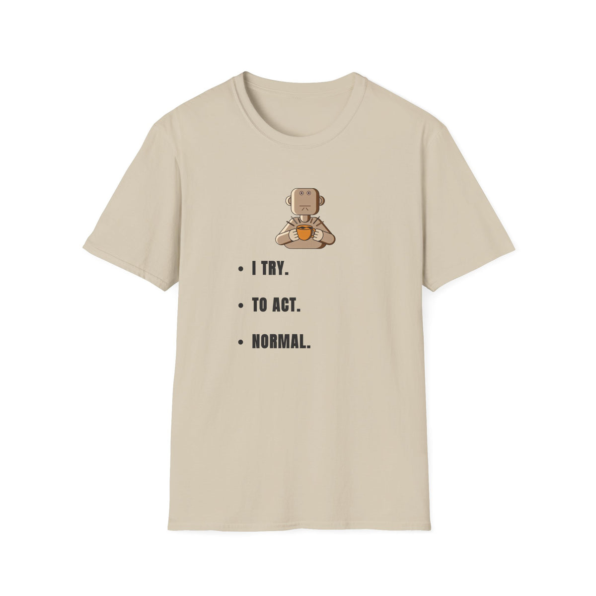 I Try Robot T-Shirt — Cute Minimalist Robot Illustration with 'I TRY.' Text - Trending Now - September 2026