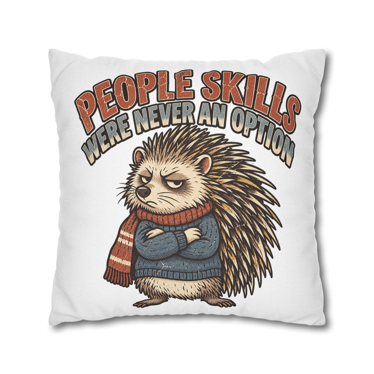 People Skills Were Never an Option Funny  Decorative Pillowcase