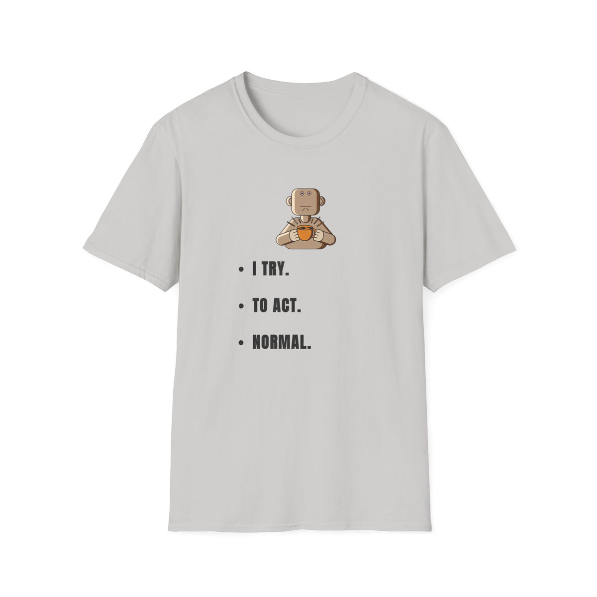 I Try Robot T-Shirt — Cute Minimalist Robot Illustration with 'I TRY.' Text - Trending Now - September 2026