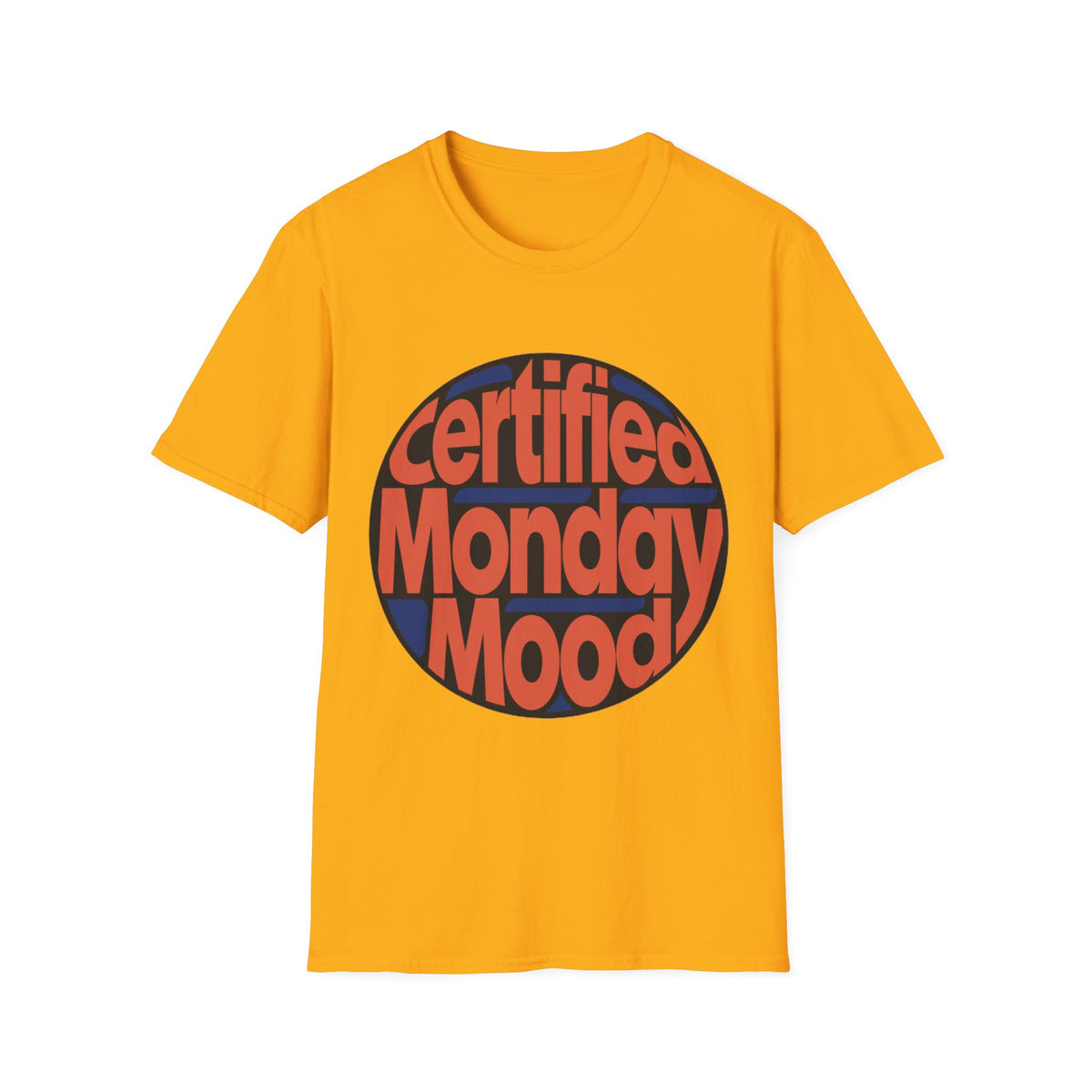 Certified Monday Mood T-Shirt - Trending Now - August 2026