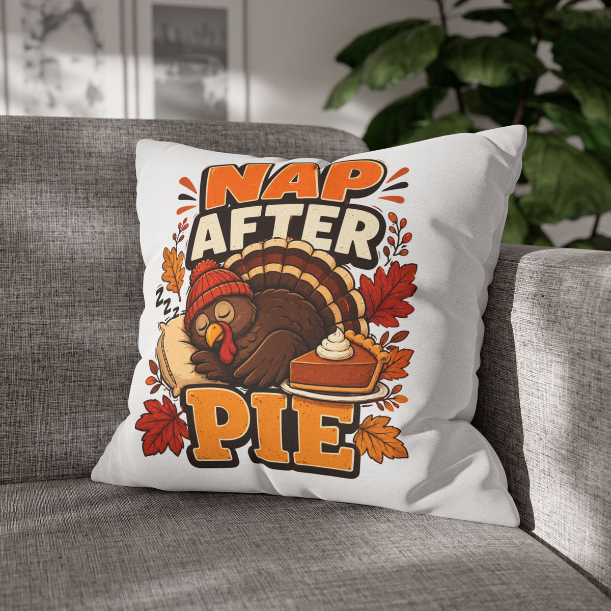 Thanksgiving Nap After Pie Throw Pillow — Cute Thanksgiving Turkey Pillowcase