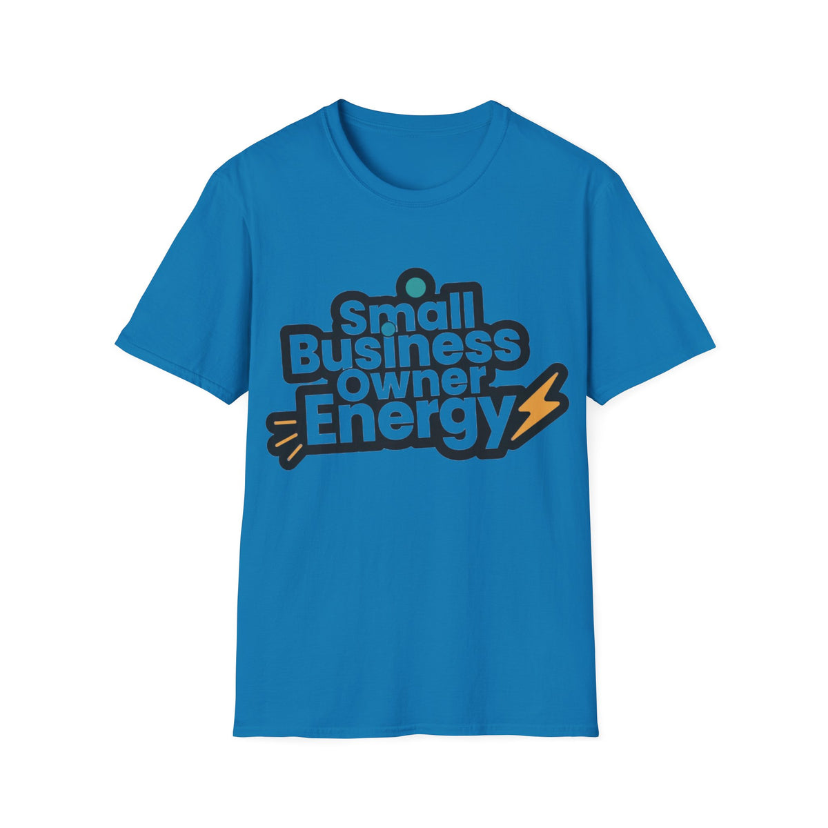 Small Business Owner Energy T-Shirt - Trending Now - August 2026
