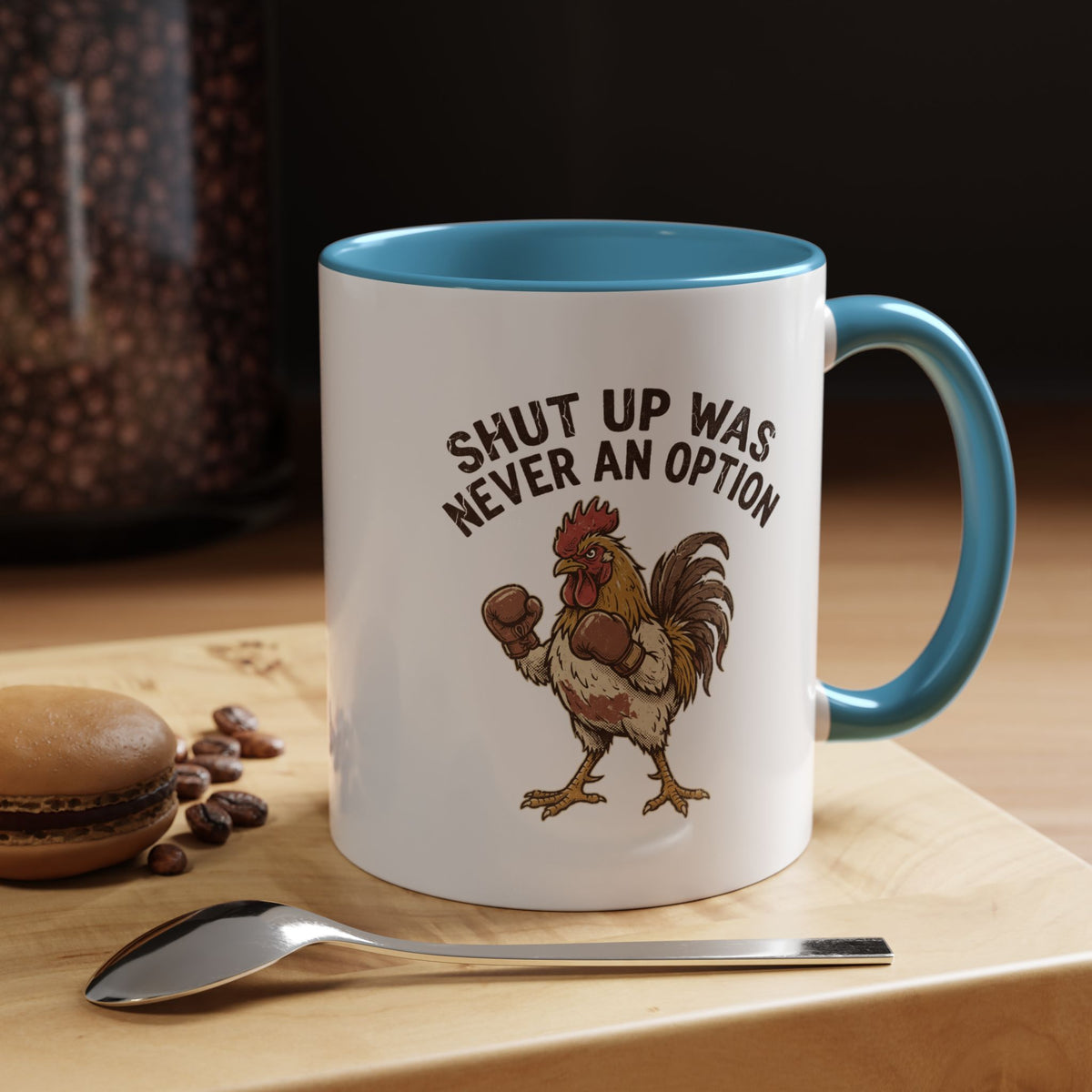 "Shut Up Was Never An Option" Funny And Witty Accent Coffee Mug (11, 15oz)