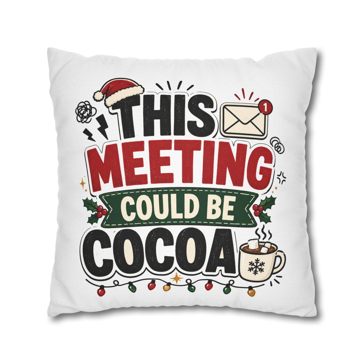 Holiday Throw Pillowcase - Modern Day Christmas "This Meeting Could Be Cocoa" Funny Christmas Office Pillow