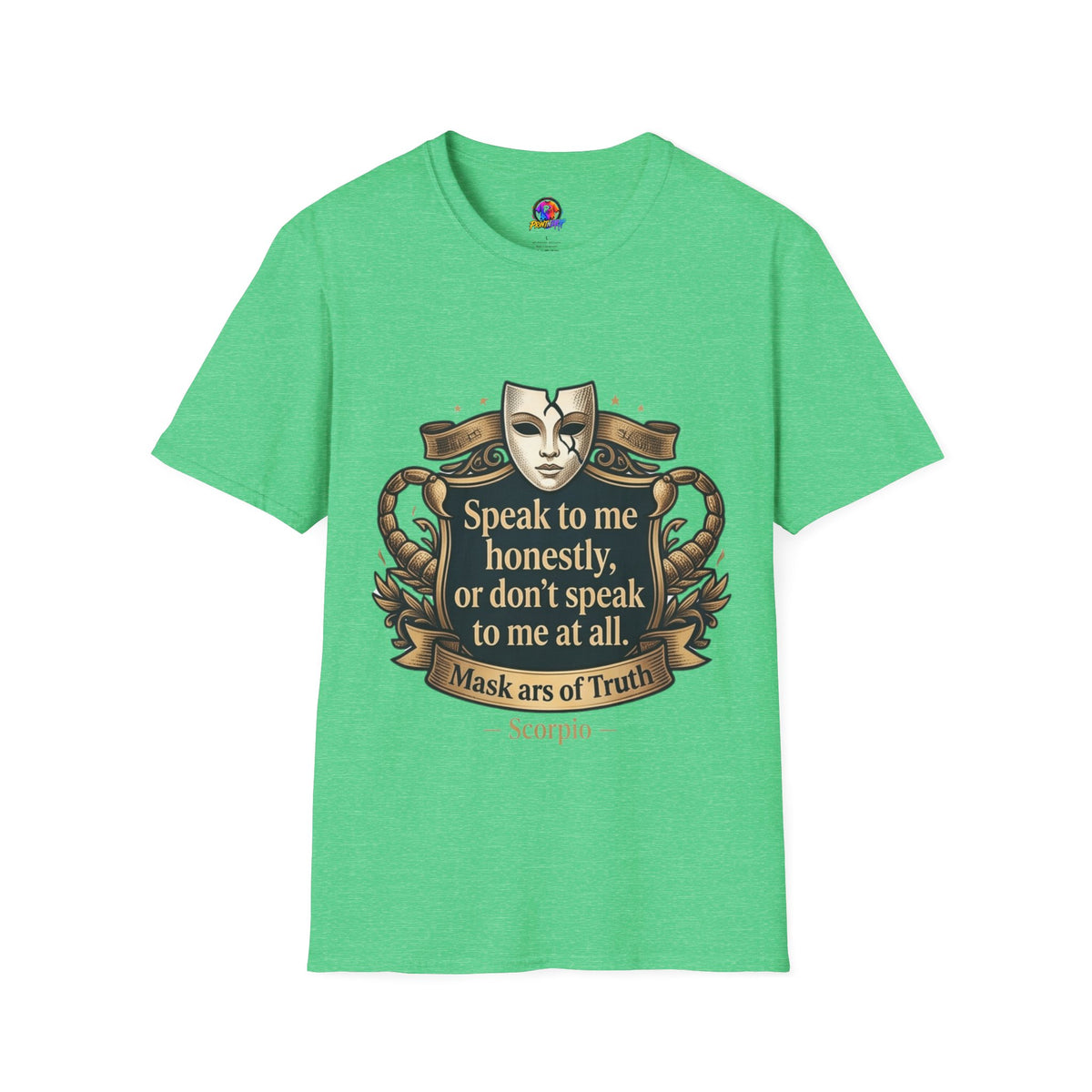 Speak to Me Mask T‑Shirt — 'Speak to me honestly...' Zodiac Scorpio Graphic Tee