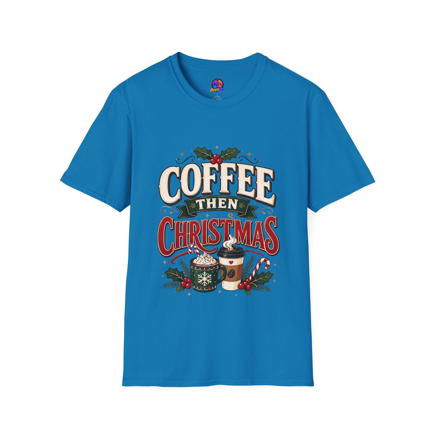 Coffee Then Christmas T-Shirt — Holiday Coffee Lover Tee