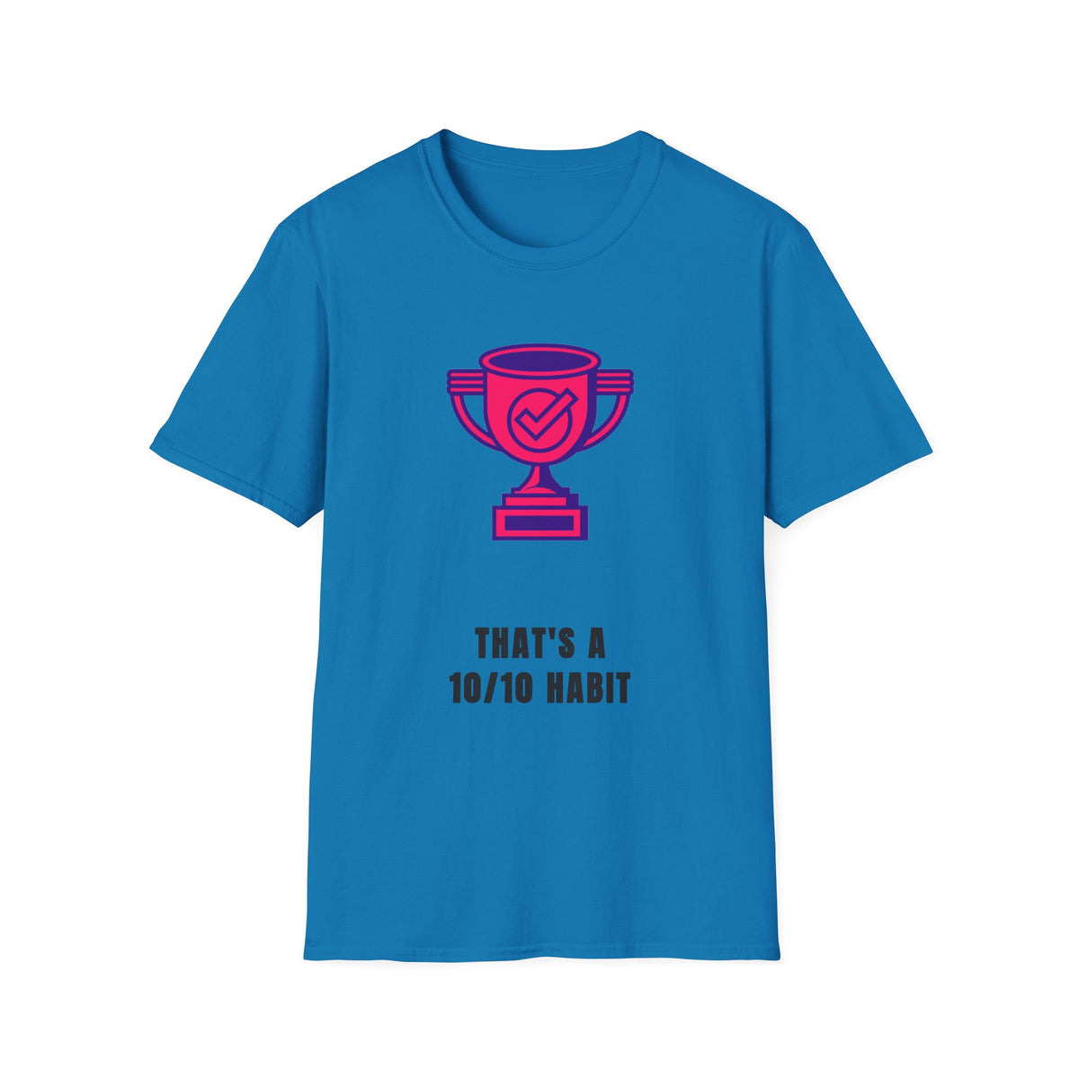 T-Shirt — Pink Trophy Graphic "That's A 10/10 Habit" Casual Motivational Tee - Trending Now - September 2026